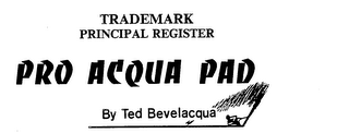 PRO ACQUA PAD BY TED BEVELACQUA logo