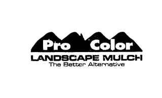 PRO COLOR LANDSCAPE MULCH THE BETTER ALTERNATIVE logo