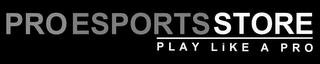 PRO ESPORTS STORE PLAY LIKE A PRO logo