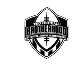 PRO FOOTBALL BROTHERHOOD NOT FORGOTTEN....THANK YOU FOR YOUR COMMITMENT logo
