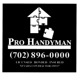 PRO HANDYMAN PRO HANDYMAN (702) 896-0000 LICENSED BONDED INSURED NEVADA CONTRACTOR #50937 logo