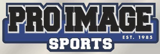 PRO IMAGE SPORTS EST. 1985 logo