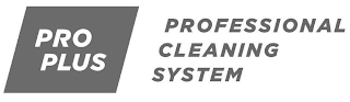 PRO PLUS PROFESSIONAL CLEANING SYSTEM logo