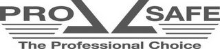 PRO SAFE THE PROFESSIONAL CHOICE logo