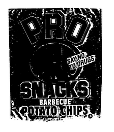 PRO SNACKS BARBECUE POTATO CHIPS SAY NO TO DRUGS logo