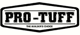 PRO-TUFF THE BUILDER'S CHOICE logo