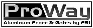 PRO WAY ALUMINUM FENCE & GATES BY FSI logo