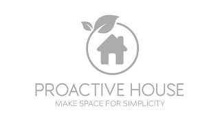 PROACTIVE HOUSE MAKE SPACE FOR SIMPLICITY logo