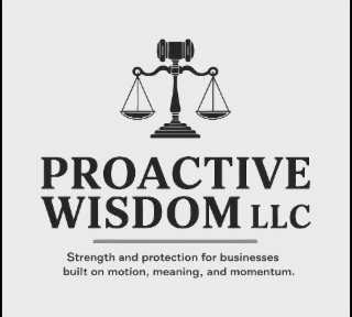 PROACTIVE WISDOM LLC STRENGTH AND PROTECTION FOR BUSINESSES BUILT ON MOTION, MEANING, AND MOMENTUM. logo