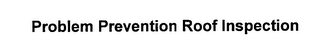PROBLEM PREVENTION ROOF INSPECTION logo