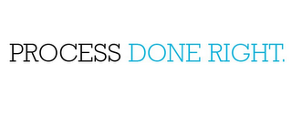 PROCESS DONE RIGHT. logo