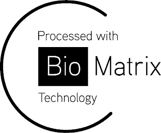 PROCESSED WITH BIO MATRIX TECHNOLOGY logo