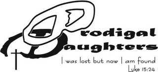 PRODIGAL DAUGHTERS I WAS LOST BUT NOW I AM FOUND LUKE 15:24 logo