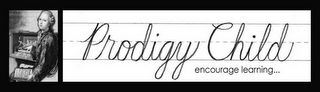 PRODIGY CHILD ENCOURAGE LEARNING... logo