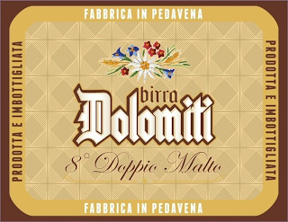 PRODOTTA E IMBOTTIGLIATA FABBRICA IN PEDAVENA BIRRA DOLOMITI 8° DOPPIO MALTO logo