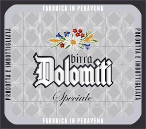 PRODOTTA E IMBOTTIGLIATA FABBRICA IN PEDAVENA BIRRA DOLOMITTI SPECIALE logo