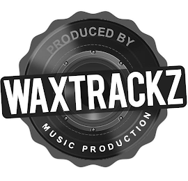 PRODUCED BY WAXTRACKZ MUSIC PRODUCTION logo