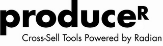 PRODUCER CROSS-SELL TOOLS POWERED BY RADIAN logo