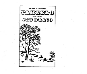 PRODUCT OF BRAZIL TAHEEBO ALSO CALLED PAU D'ARCO logo