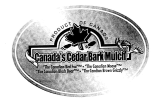 PRODUCT OF CANADA CANADA'S CEDAR BARK MULCH THE CANADIAN RED FOX THE CANADIAN MOOSE THE CANADIAN BLACK BEAR THE CANADIAN BROWN GRIZZLY logo