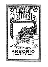 PRODUCT OF ITALY RISODI MOLINELLA SPECIALLY FOR ITALIAN RISOTTO ENRICHED ARBORIO RICE logo