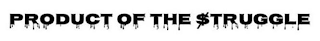 PRODUCT OF THE $TRUGGLE logo