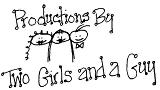 PRODUCTIONS BY TWO GIRLS AND A GUY logo