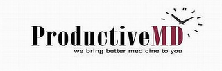 PRODUCTIVEMD WE BRING BETTER MEDICINE TO YOU logo