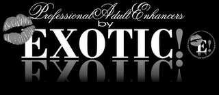 PROFESSIONAL ADULT ENHANCERS BY EXOTIC! E! logo