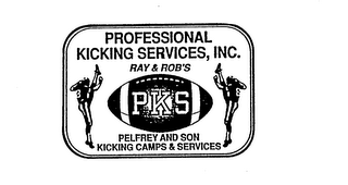 PROFESSIONAL KICKING SERVICES, INC. RAY& ROB'S PKS PELFREY AND SON KICKING CAMPS & SERVICES logo