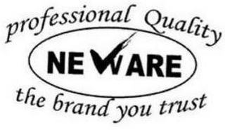 PROFESSIONAL QUALITY NEWARE THE BRAND YOU TRUST logo