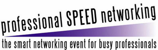 PROFESSIONAL SPEED NETWORKING THE SMART NETWORKING EVENT FOR BUSY PROFESSIONALS logo