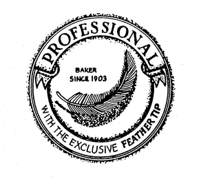 PROFESSIONAL WITH THE EXCLUSIVE FEATHER TIP BAKER SINCE 1903 logo