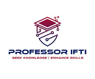 PROFESSOR IFTI SEEK KNOWLEDGE | ENHANCE SKILLS logo