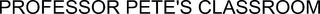 PROFESSOR PETE'S CLASSROOM logo