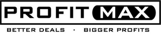 PROFIT MAX BETTER DEALS · BIGGER PROFITS logo