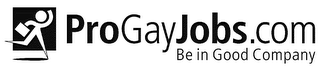 PROGAYJOBS.COM BE IN GOOD COMPANY logo