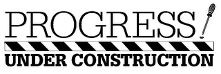 PROGRESS UNDER CONSTRUCTION logo