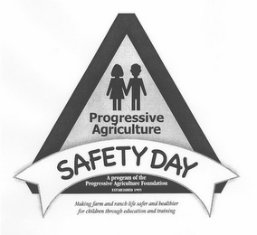 PROGRESSIVE AGRICULTURE SAFETY DAY A PROGRAM OF THE PROGRESSIVE AGRICULTURE FOUNDATION MAKING FARM AND RANCH LIFE SAFER AND HEALTHIER FOR CHILDREN THROUGH EDUCATION AND TRAINING logo