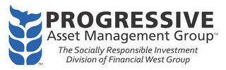 PROGRESSIVE ASSET MANAGEMENT GROUP THE SOCIALLY RESPONSIBLE INVESTMENT DIVISION OF FINANCIAL WEST GROUP logo