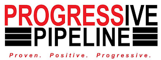 PROGRESSIVE PIPELINE PROVEN. POSITIVE. PROGRESSIVE logo
