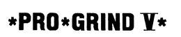 *PRO*GRIND V* logo
