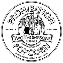 PROHIBITION POPCORN TWO THOMPSONS GOURMET NASHVILLE TENNESSEE PROHIBITIONPOPCORN.COM A LITTLE WHISKEY HIDDEN IN EVERY BATCH logo