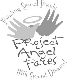 PROJECT ANGEL FARES PROVIDING SPECIAL FRIENDS WITH SPECIAL DREAMS! logo