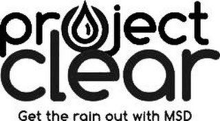 PROJECT CLEAR GET THE RAIN OUT WITH MSD logo