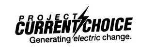 PROJECT CURRENT CHOICE GENERATING ELECTRIC CHANGE. logo