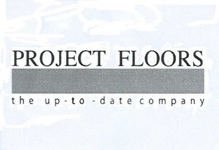 PROJECT FLOORS THE UP - TO - DATE COMPANY logo