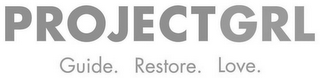 PROJECT GRL GUIDE. RESTORE. LOVE. logo