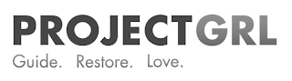 PROJECT GRL GUIDE. RESTORE. LOVE. logo