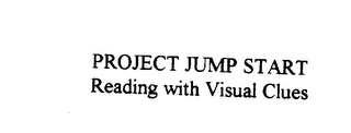 PROJECT JUMP START READING WITH VISUAL CLUES